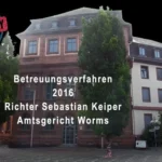 Amtsgericht Worms Betreuungsverfahren Richter Sebastian Keiper 2016