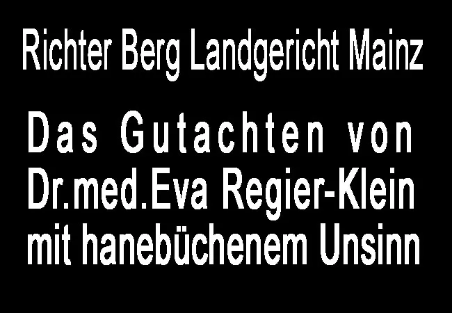 Richter Berg LG Mainz und das Gutachten von Eva Regier-Klein