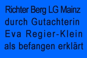 Richter Berg LG Mainz durch Eva Regier-Klein als befangen erklärt