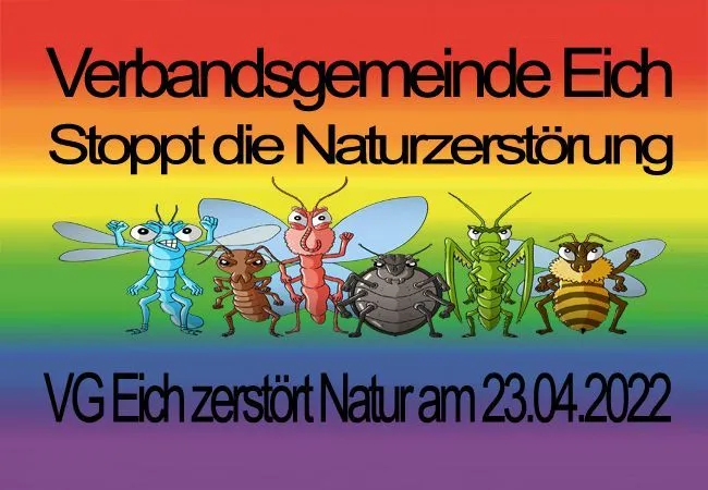 Verbandsgemeinde Eich Stoppt die Naturzerstörung am 23.04.2022 Kein Klimaschutzmanager ohne Naturschutz und Klimaschutz