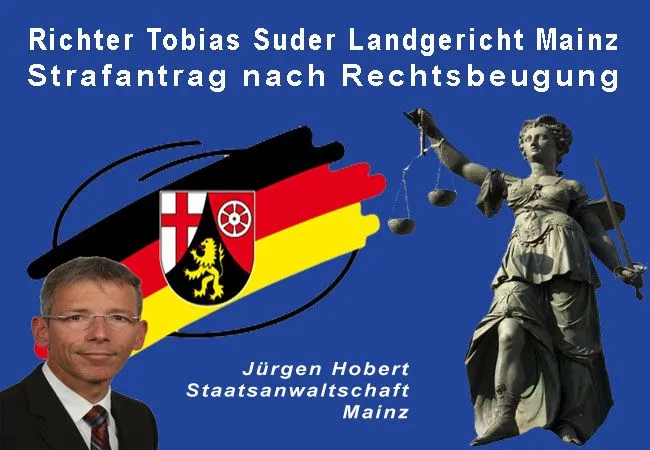 Richter Suder LG Mainz erster Strafantrag nach Rechtsbeugung