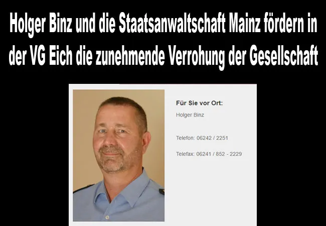 Holger Binz und die Staatsanwaltschaft Mainz fördern in der VG Eich die zunehmende Verrohung der Gesellschaft
