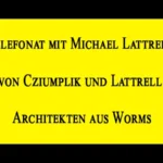 Telefonat mit Michael Lattrell von Cziumplik und Lattrell Architekten aus Worms