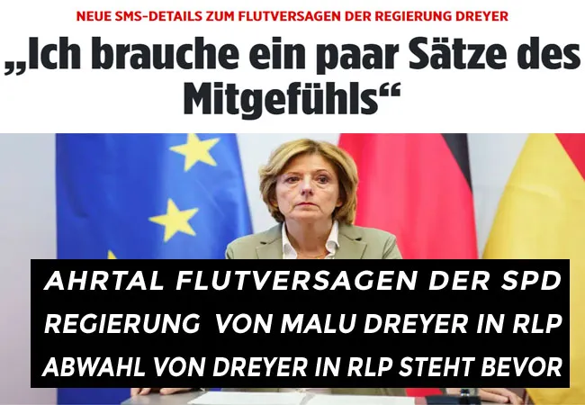 Ahrtal Flutversagen der SPD-Regierung von Malu Dreyer in RLP - Ich brauche ein paar Sätze des Mitgefühls. Abwahl von Dreyer in RLP steht bevor.