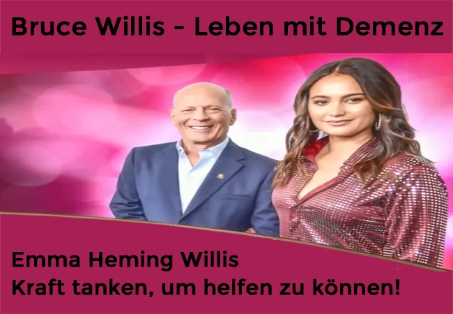 Bruce Willis – Leben mit Demenz – Emma Heming Willis: “Kraft tanken, um helfen zu können!”