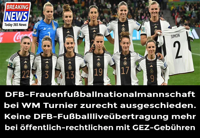 DFB-Frauen-Nationalmannschaft bei WM Turnier zurecht ausgeschieden. Kein DFB-Fußball mehr bei öffentlich Rechtlichen mit GEZ-Gebühren