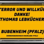 Thomas Lebkücher Ortsbürgermeister Ortsgemeinde Bubenheim Rheinland-Pfalz - Danke für Polizeigewalt und Justizterror in Eich, Worms und Mainz