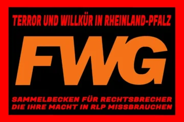 Freie Wähler Rheinland-Pfalz FWG – Terror und Willkür in Rheinland-Pfalz – Sammelbecken für Rechtsbrecher, die Ihre Macht in RLP Missbrauchen