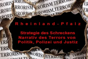 Narrativ des Terrors von Politik, Polizei und Justiz in RLP