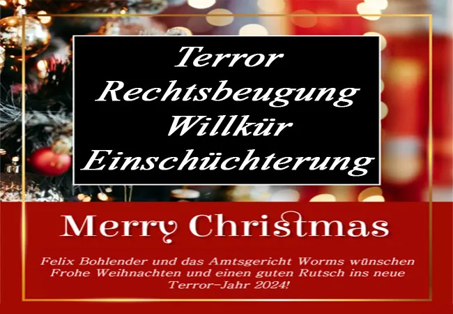 Felix Bohlender und das Amtsgericht Worms wünschen Frohe Weihnachten und einen guten Rutsch ins neue Terror-Jahr 2024!