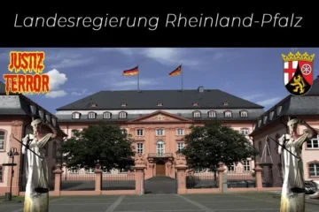 Landesregierung Rheinland-Pfalz ist Teil der Justiz die Terror begleitet und Justizterror als Waffe einsetzt