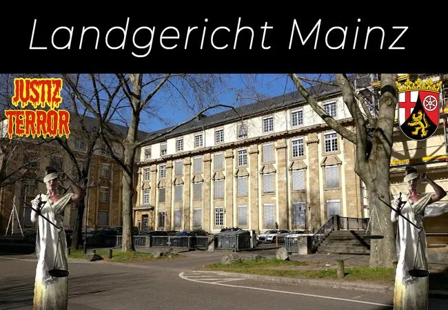 Landgericht Mainz ist Teil der Justiz die Terror begleitet und Justizterror als Waffe einsetzt