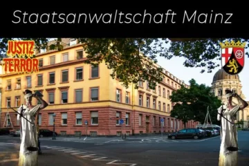 Staatsanwaltschaft Mainz ist Teil der Justiz die Terror begleitet und Justizterror als Waffe einsetzt