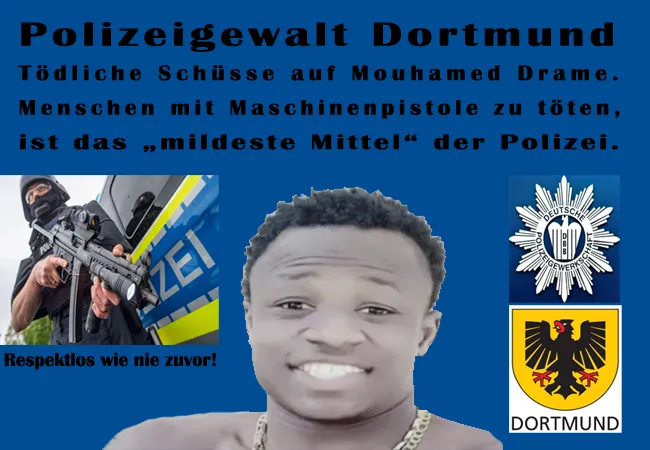 Polizeigewalt Dortmund – Tödliche Schüsse auf Mouhamed Drame. Menschen mit Maschinenpistole zu töten, ist das „mildeste Mittel“ der Polizei.